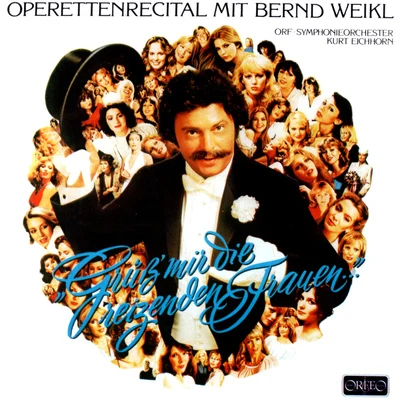 Operetta Arias (Baritone): Weikl, Bernd - MILLÖCKER, C.STRAUS, O.EYSLER, E.KÁLMÁN, E.ZELLER, C.LINCKE, P.STOLZ, R. 專輯 Bernd Weikl/Chor des Bayerischen Rundfunks/Symphonieorchester des Bayerischen Rundfunks/Yvonne Minton/Leonard Bernstein