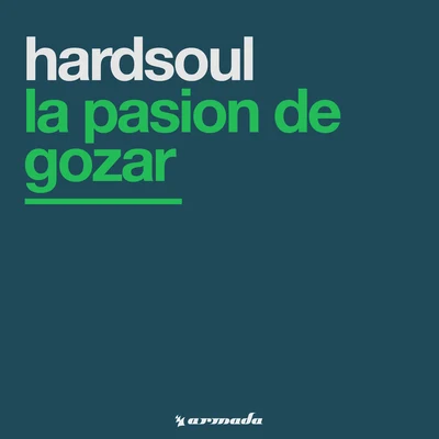 Hardsoul La Pasion De Gozar