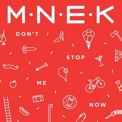 Don’t Stop Me Now 專輯 MNEK/tysu/Gorgon City/Disclosure/Lorde