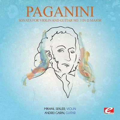 Paganini: Sonata for Violin and Guitar No. 3 in D Major, Op. 3 (Digitally Remastered) 專輯 Niccolò Paganini/Salvatore Accardo