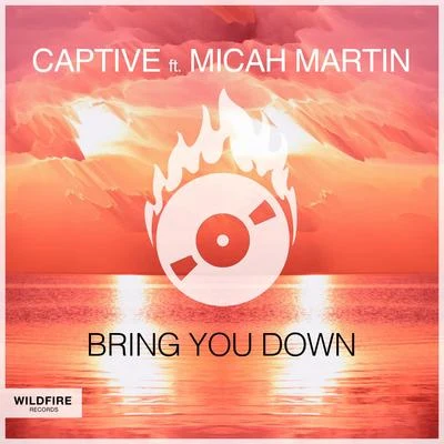 Micah Martin Bring You Down (feat. Micah Martin)