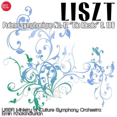 Liszt: Poème symphonique No. 12 "Die Ideale" S. 106 專輯 USSR Ministry of Culture Symphony Orchestra/Gennady Rozhdestvensky/USSR State TV and Radio Symphony Orchestra