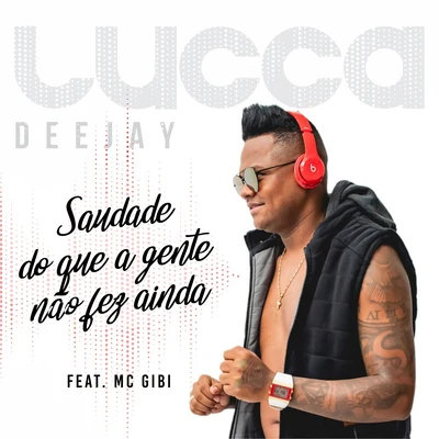 Saudade Do Que A Gente Não Fez Ainda 專輯 Mc Master/Deejay Lucca