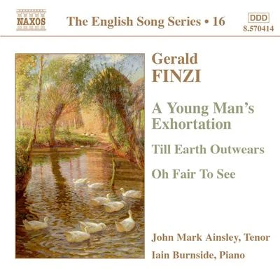 FINZI: Young Mans Exhortation (A)Till Earth OutwearsOh Fair to See (English Song, Vol. 16) 專輯 John Mark Ainsley