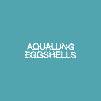 Eggshells 專輯 Aqualung