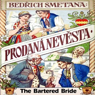 Bedrich SmetanaJitka Cechova Smetana: The Bartered Bride