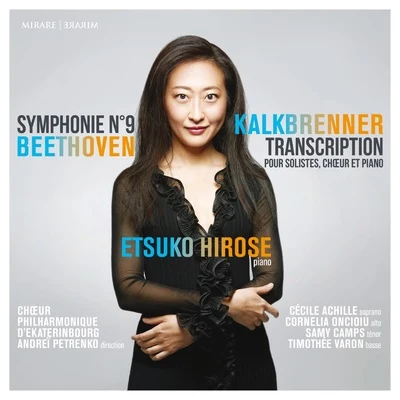 Beethoven: Symphonie No. 9 (Transcription de F. Kalkbrenner pour solistes, chœur et piano) 專輯 Etsuko Hirose