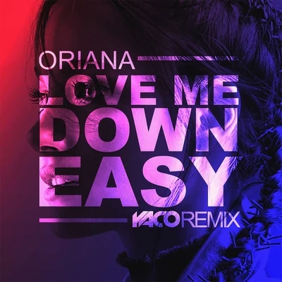 Love Me Down Easy (YACO DJ Remix) 专辑 Oriana