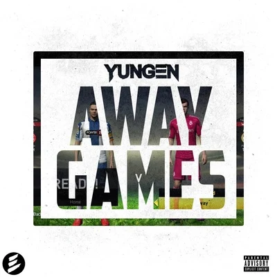 Yungen Away Games