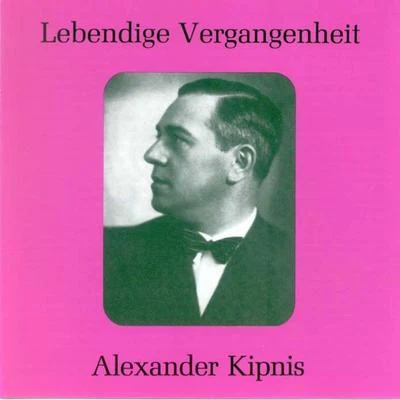 Lebendige Vergangenheit - Alexander Kipnis 專輯 Thelma Votipka/Alexander Kipnis/Kerstin Thorborg/Beal Hober/Irene Jessner