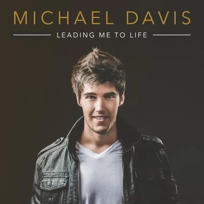 Leading Me to Life 專輯 Michael Davis