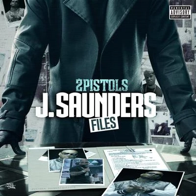 J. Saunders Files 专辑 2 Pistols/Raz B/Mika Rose