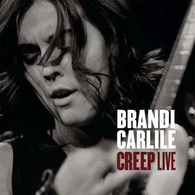 Creep (Live) 专辑 Brandi Carlile