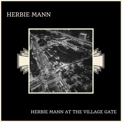 Herbie Mann At The Village Gate 专辑 Herbie Mann