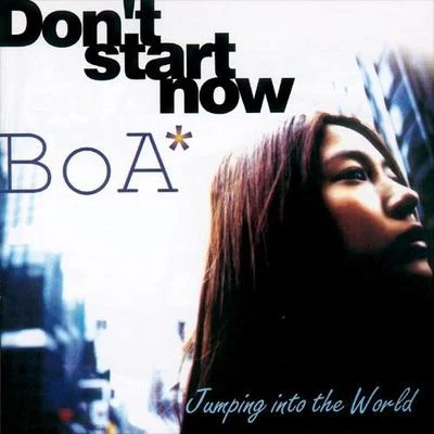 Don`t Start Now - Jumping Into The World 專輯 BoA/Freaks/MONDO GROSSO/Wink/Q;indivi