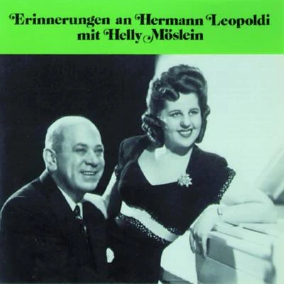 Erinnerungen an Hermann Leopoldi mit Helly Möslein 專輯 Arthur Rebner/Franz Engel/Hans Haller/Alfred Grünwald/Salpeter