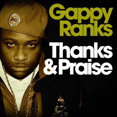 Gappy RanksG DuppyG Duppy feat. Gappy Ranks Thanks & Praise