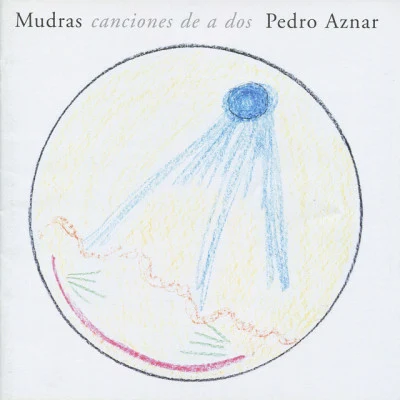 Mudras Canciones de a Dos 专辑 Pedro Aznar