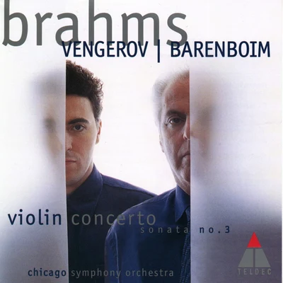 Chicago Symphony Orchestra/Daniel Barenboim/Maxim Vengerov Brahms : Violin Concerto & Violin Sonata No.3