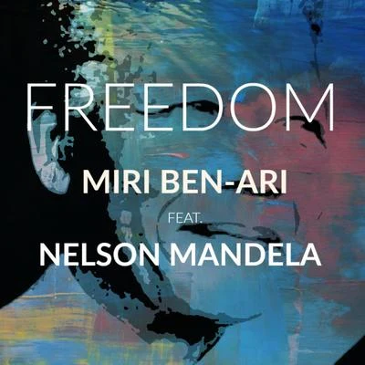 Freedom (feat. Nelson Mandela) 專輯 Young D/Miri Ben-Ari