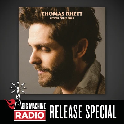 Center Point Road (Big Machine Radio Release Special) 專輯 Thomas Rhett