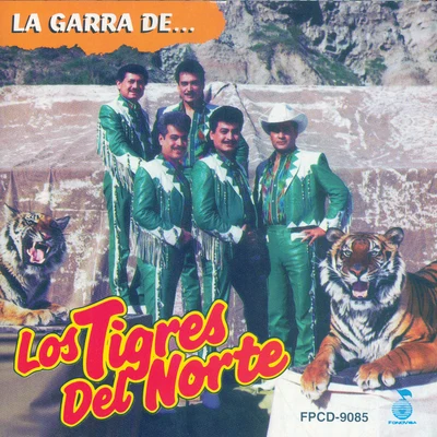 Los Tigres del Norte La Garra De...