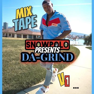 Da-Grind, Vol. 1: Mixtape 專輯 Snowpolo