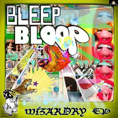 Wizardry EP 專輯 Bleep Bloop