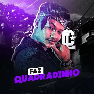 Faz quadradinho 專輯 MC CL/DJ Vaz/MC Vinny