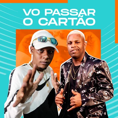 Vo Passar o Cartão 專輯 DJ Alex BNH/MC Rennan/MC Teteu