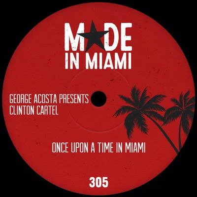 Once Upon A Time In Miami 专辑 George Acosta