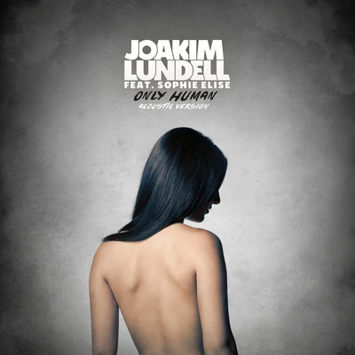 Only Human (Acoustic) 专辑 Joakim Lundell/KLARA