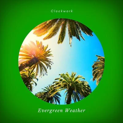 Evergreen Weather 專輯 Clockwork/Masterpiece/Ingram/Kreamcicle/Eugene Wilde