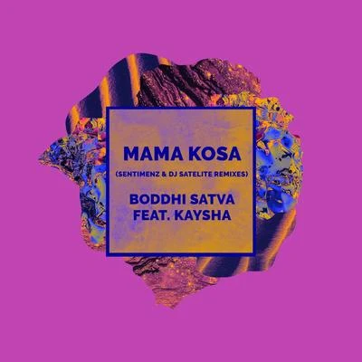 Mama Kosa (Sentimenz & Dj Satelite Remixes) 专辑 Ivory White/Boddhi Satva