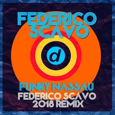 Funky Nassau (Federico Scavo 2018 Remix) 專輯 Federico Scavo