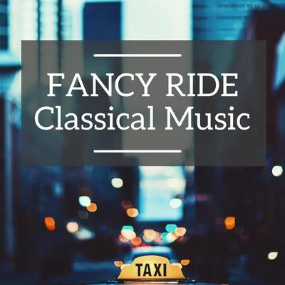 Fancy Ride Classical Music (Taxi Music) 專輯 Giacomo Puccini/Gaetano Donizetti/Giuseppe Verdi