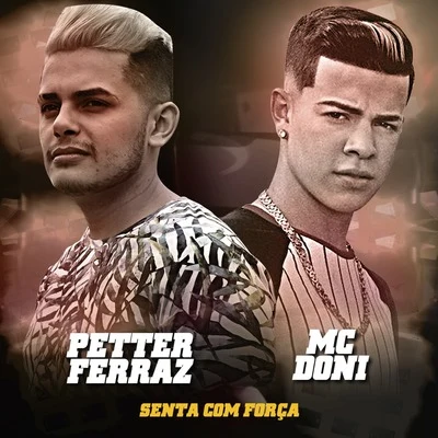 Senta Com Força 專輯 Petter Ferraz/Dj Koringa Mpc/Mc Robs