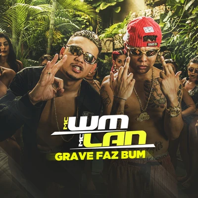 Grave faz bum 專輯 Na Hora H/MC WM/Na Hora H & MC WM