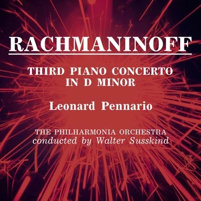 Rachmaninoff Third Piano Concerto 专辑 Leonard Pennario/Hollywood Bowl Symphony Orchestra/Alfred Newman