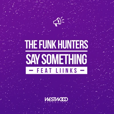 Say Something feat. LIINKS 專輯 The Funk Hunters