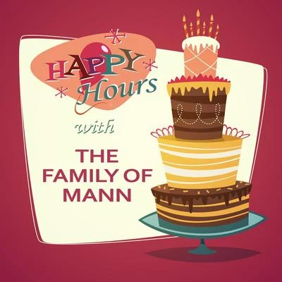 The Family Of Mann Happy Hours