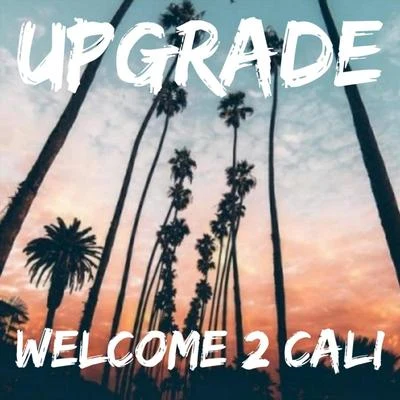 Welcome 2 Cali 专辑 Taxman/Upgrade/T>I