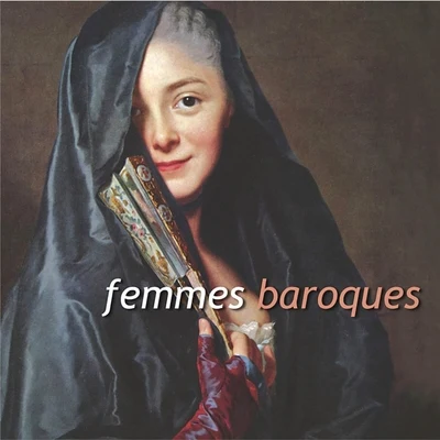 Femmes baroques (Baroc Women) 專輯 Vincent Dumestre/Le Poème Harmonique/Guillemette Laurens