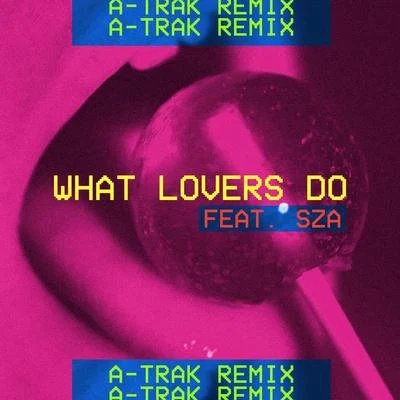 What Lovers Do (A-Trak Remix) 專輯 SZA