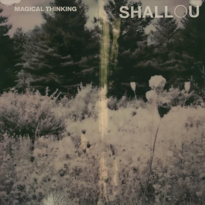 Magical Thinking (New Dawn Edit) 專輯 Shallou