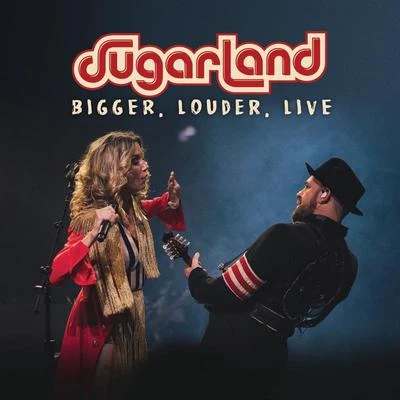 BIGGER, Louder, Live 專輯 Sugarland