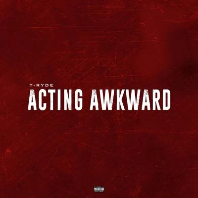 Acting Akward 專輯 Kizzle the Konqueror/T-Ryde