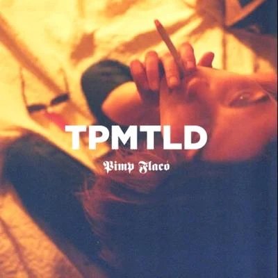 Tpmltd 專輯 Pimp Flaco/Kinder Malo