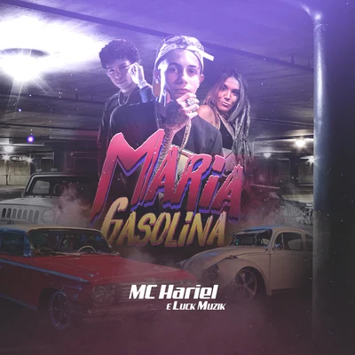 Maria Gasolina 專輯 MC Cabelinho/Mc Hariel/Mc Kelvinho/DJay W