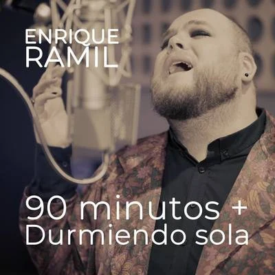 Enrique Ramil 90 MinutosDurmiendo Sola